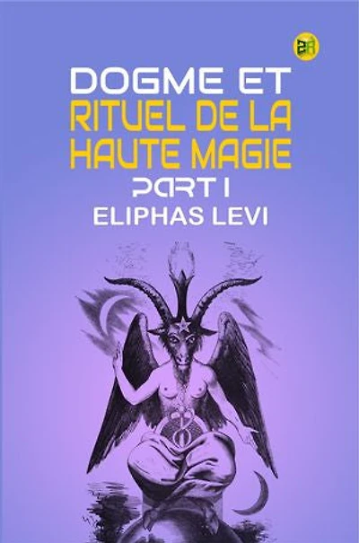 Dogme et Rituel de la Haute Magie Part I