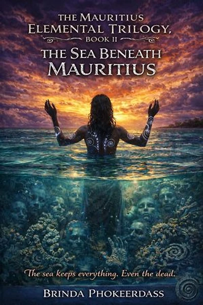 The Sea Beneath Mauritius: THE MAURITIUS ELEMENTAL TRILOGY, #2