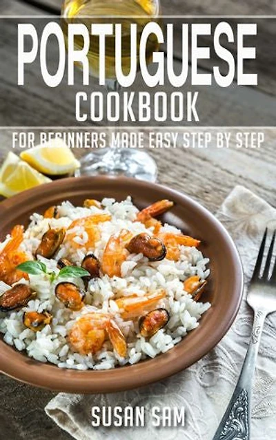 Portuguese Cookbook: Book1, for beginners made easy step by step