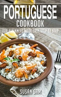 Portuguese Cookbook: Book1, for beginners made easy step by step