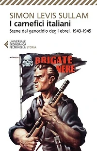 I carnefici italiani: Scene dal genocidio degli ebrei, 1943-1945