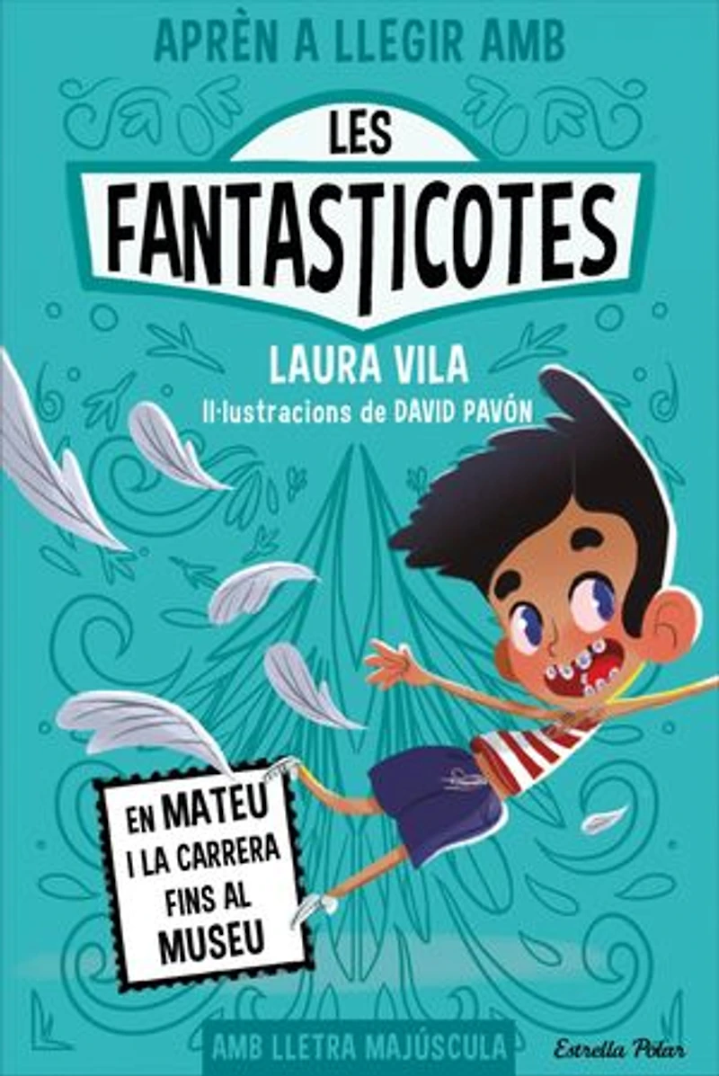 Aprèn a llegir amb les Fantasticotes 8. En Mateu i la carrera fins al museu: En lletra MAJÚSCULA per aprendre a llegir (llibres per a nens a partir de 5 anys)