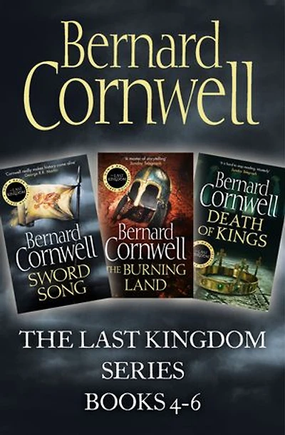 The Last Kingdom Series Books 4-6: Sword Song, The Burning Land, Death of Kings