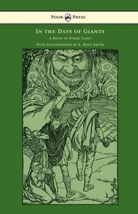 the Days of Giants - A Book Norse Tales With Illustrations by E. Boyd Smith: Smith