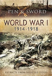 An Anthology of World War One, 1914–1918: Extracts from Selected Titles