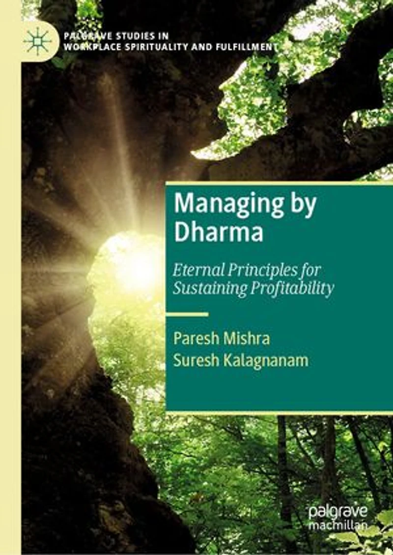 Managing by Dharma: Eternal Principles for Sustaining Profitability