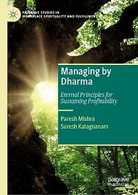 Managing by Dharma: Eternal Principles for Sustaining Profitability