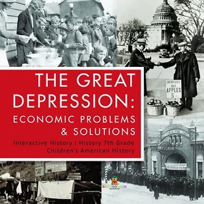 The Great Depression : Economic Problems & Solutions | Interactive History | History 7th Grade | Children's American History