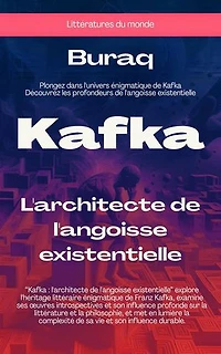 Kafka: L'architecte de l'angoisse existentielle: Littératures du monde