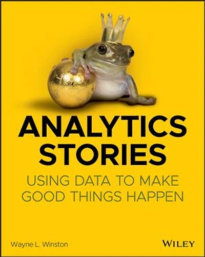 Analytics Stories: Using Data To Make Good Things Happen