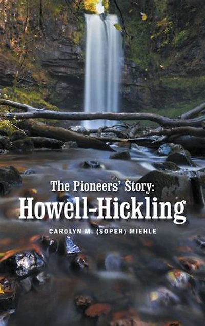 The Pioneers’ Story : Howell- Hickling