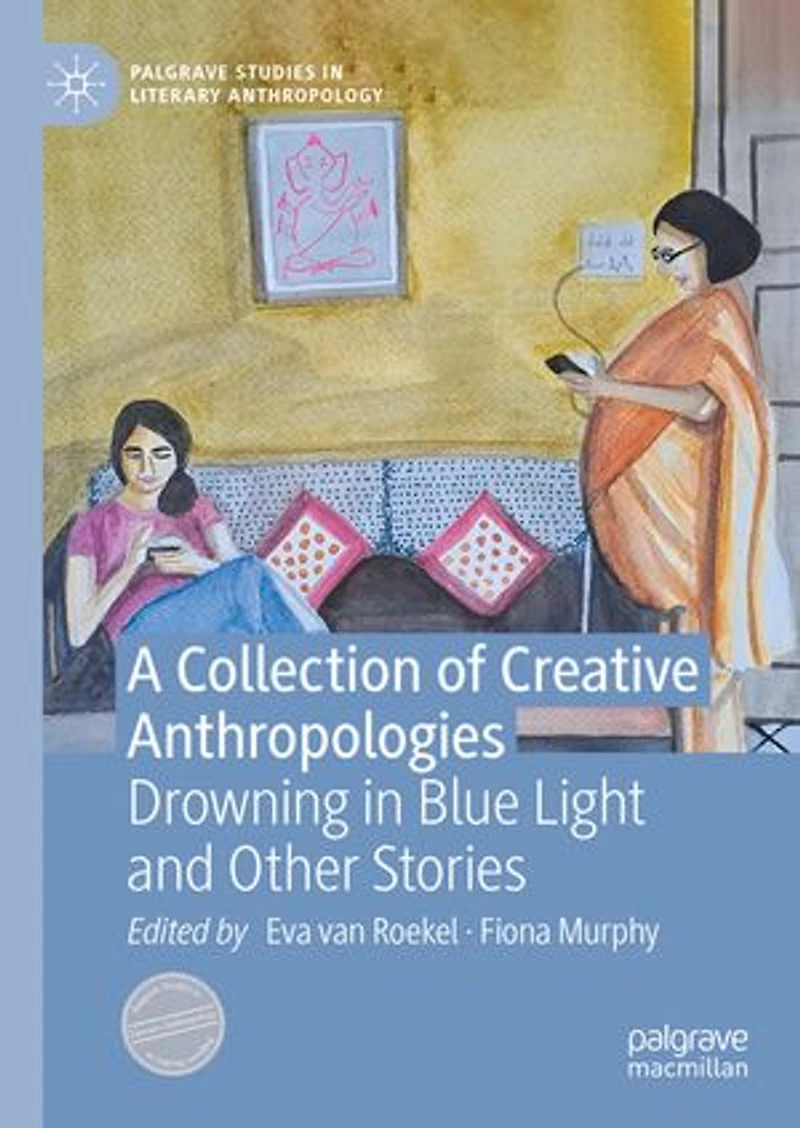 A Collection of Creative Anthropologies: Drowning Blue Light and Other Stories