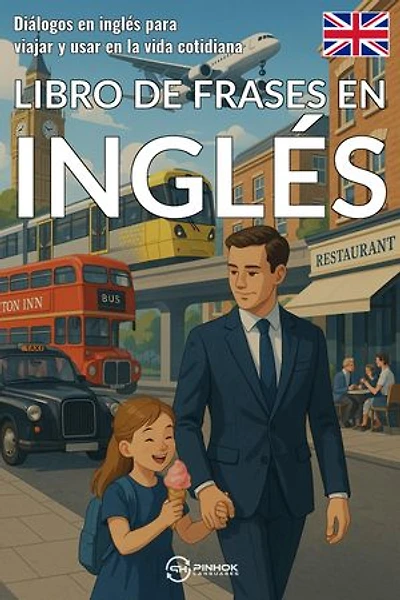Libro de frases en inglés: Diálogos en inglés para viajar y usar en la vida cotidiana
