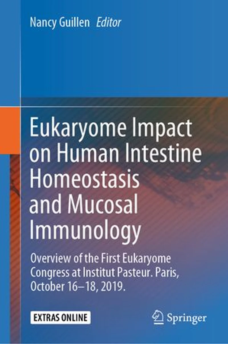 Eukaryome Impact on Human Intestine Homeostasis and Mucosal Immunology: Overview of the First Congress at Institut Pasteur. Paris, October 16-18, 2019.