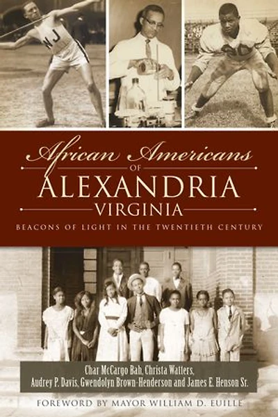 African Americans of Alexandria, Virginia: Beacons Light the Twentieth Century