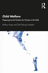Child Welfare: Preparing Social Workers For Practice The Field