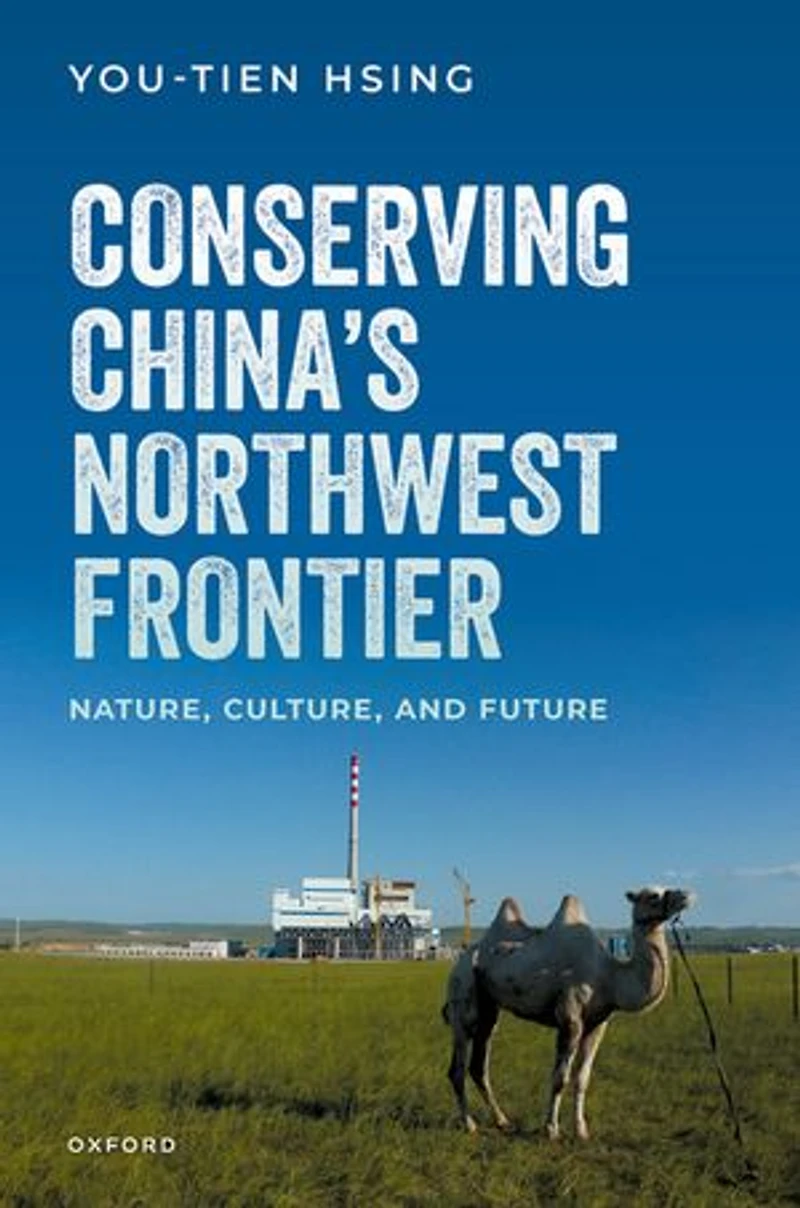 Conserving Chinas Northwest Frontier: Nature, Culture, and Future