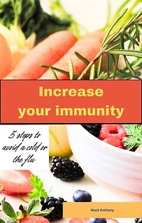 Increase your immunity: 5 steps to avoid a cold or the flu