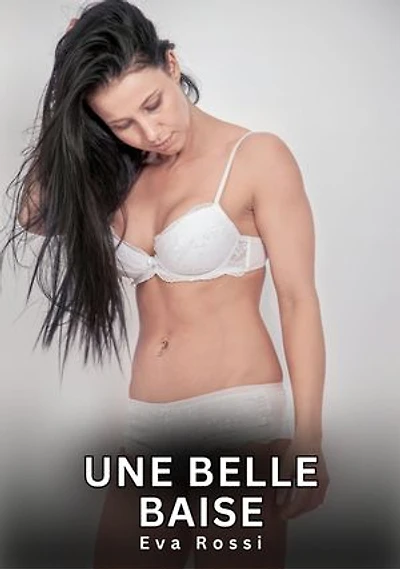 Une belle baise: Nouvelles Érotiques de Sexe Tabou pour Adultes