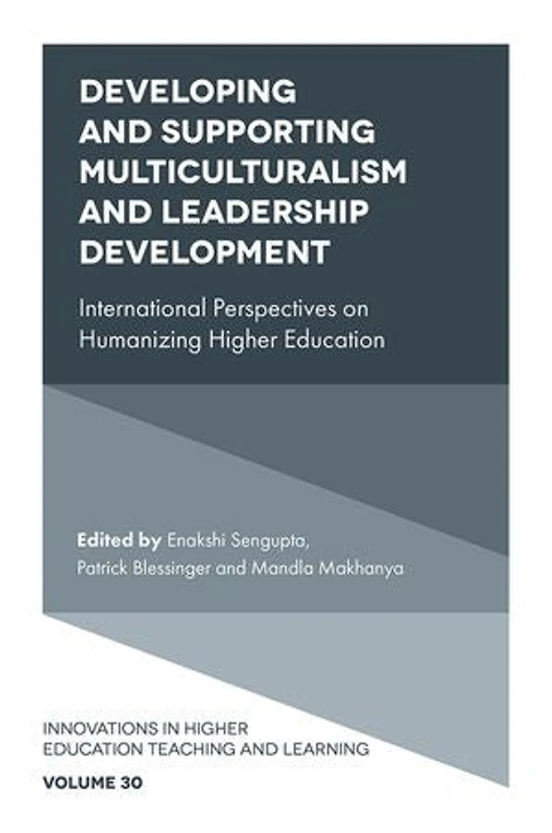 Developing and Supporting Multiculturalism Leadership Development: International Perspectives on Humanizing Higher Education