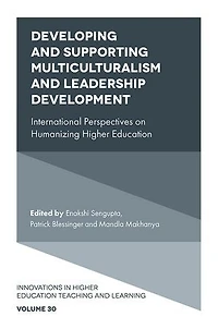 Developing and Supporting Multiculturalism Leadership Development: International Perspectives on Humanizing Higher Education