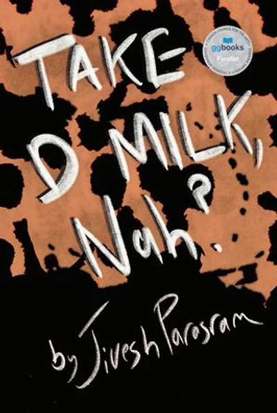 Take D Milk, Nah?