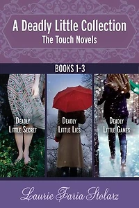 A Deadly Little Collection: The Touch Novels: Collecting Deadly Little Secret, Deadly Little Lies, and Deadly Little Games