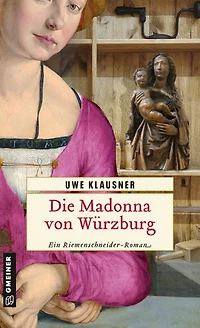 Die Madonna von Würzburg: Historischer Roman