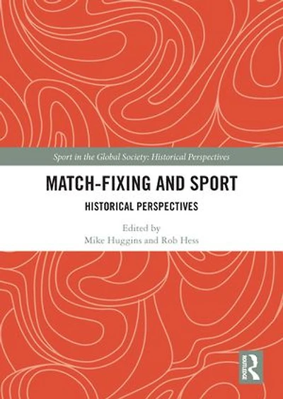 Match Fixing and Sport: Historical Perspectives