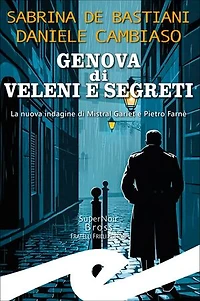 Genova di veleni e segeti: La nuova indagine di Mistral Garlet e Pietro Farnè