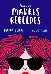 Guía para madres rebeldes