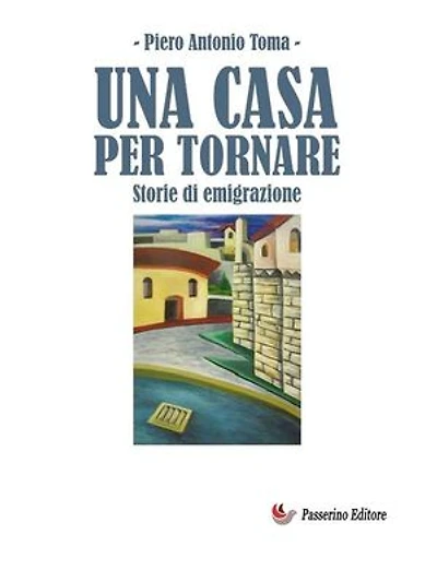 Una casa per tornare: Storie di emigrazione