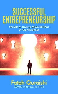 Successful Entrepreneurship: Secrets of How to Make Millions in Your Business