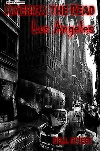 America the Dead: Los Angeles: America the Dead, #2