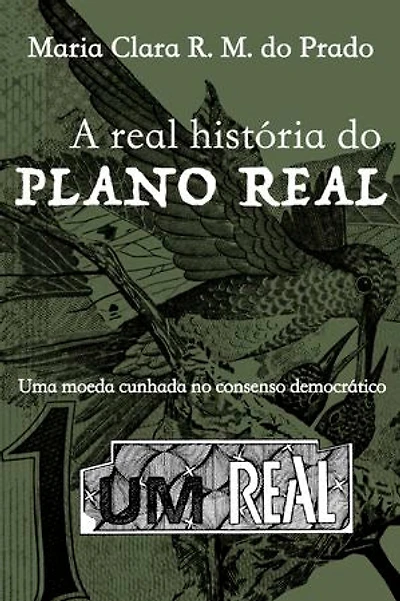 A real história do Plano Real: Uma moeda cunhada no consenso democrático