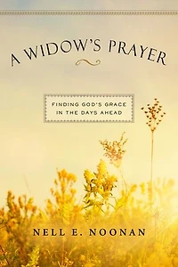 A Widow's Prayer: Finding God's Grace the Days Ahead