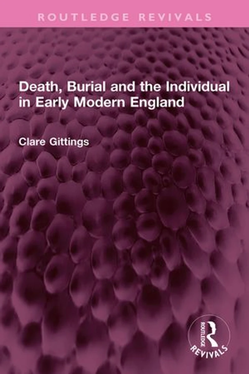 Death, Burial and the Individual Early Modern England