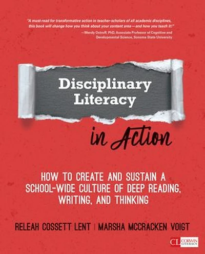 Disciplinary Literacy Action: How to Create and Sustain a School-Wide Culture of Deep Reading, Writing, Thinking