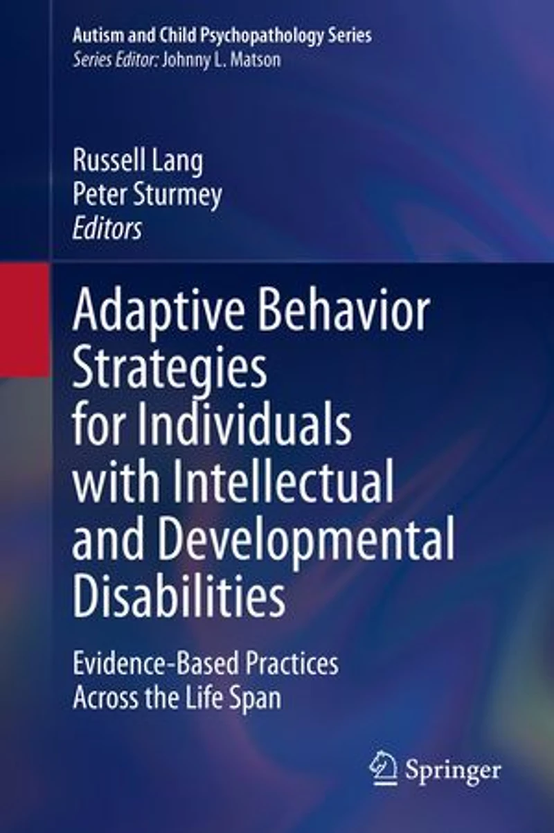 Adaptive Behavior Strategies for Individuals with Intellectual and Developmental Disabilities: Evidence-Based Practices Across the Life Span