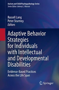 Adaptive Behavior Strategies for Individuals with Intellectual and Developmental Disabilities: Evidence-Based Practices Across the Life Span