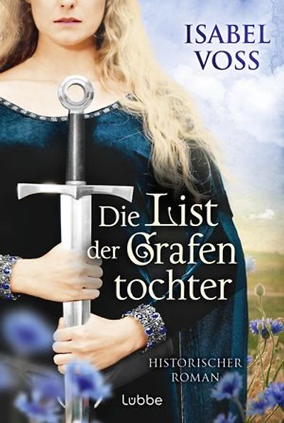 Die List der Grafentochter: Historischer Roman