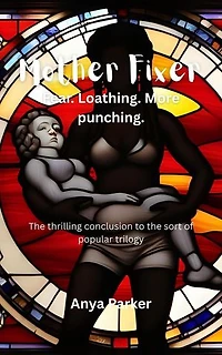 Mother Fixer: We Got Your Fix, #3