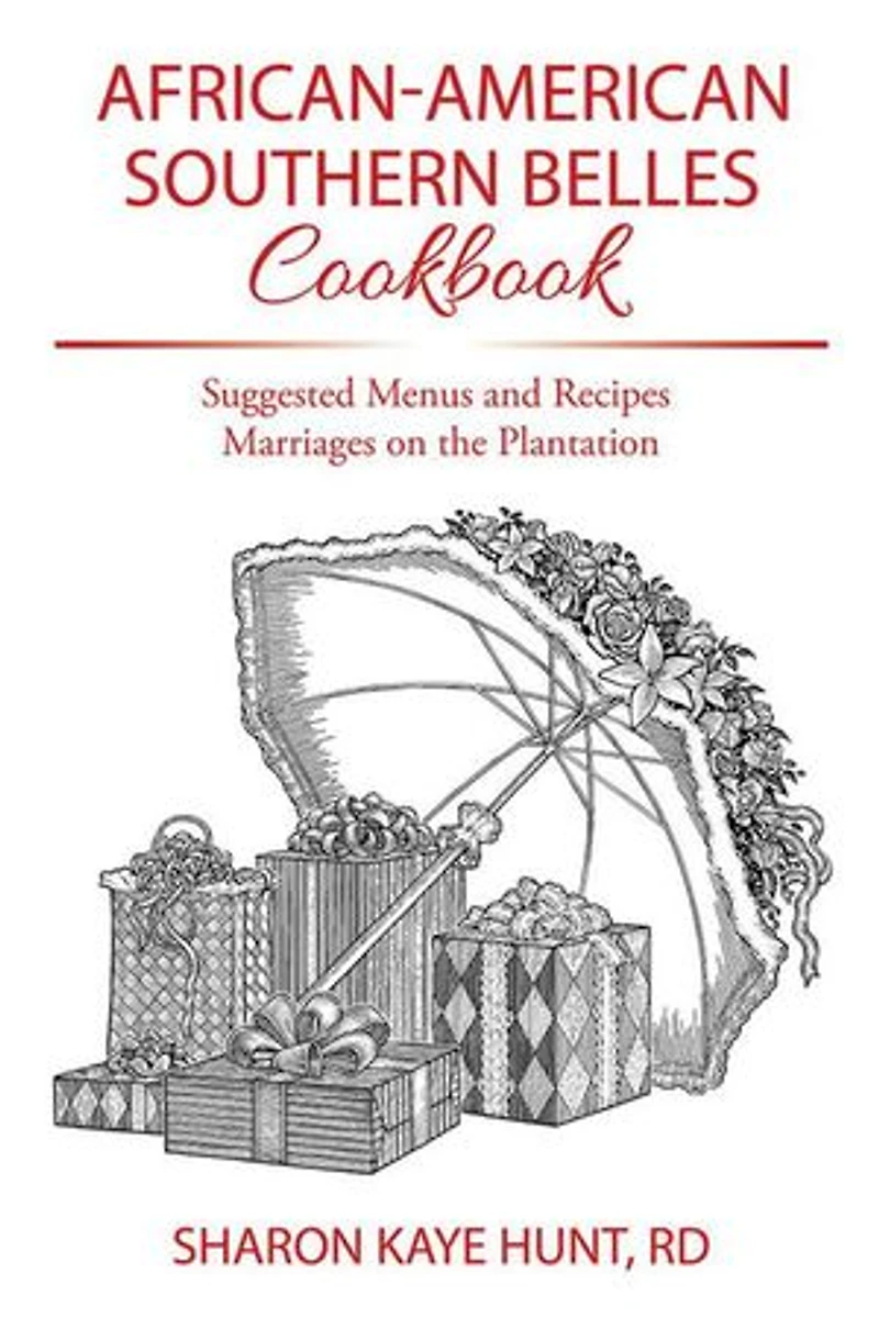 African-American Southern Belles Cookbook: Suggested Menus and Recipes Marriages on the Plantation
