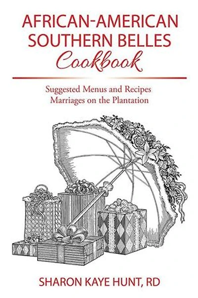 African-American Southern Belles Cookbook: Suggested Menus and Recipes Marriages on the Plantation