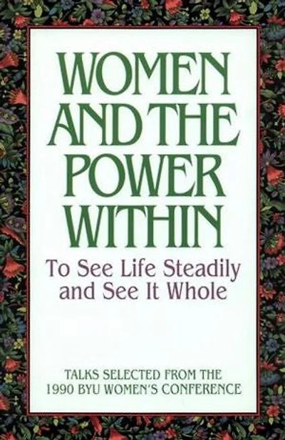 Women and the Power Within: To See Life Steadily and See It Whole