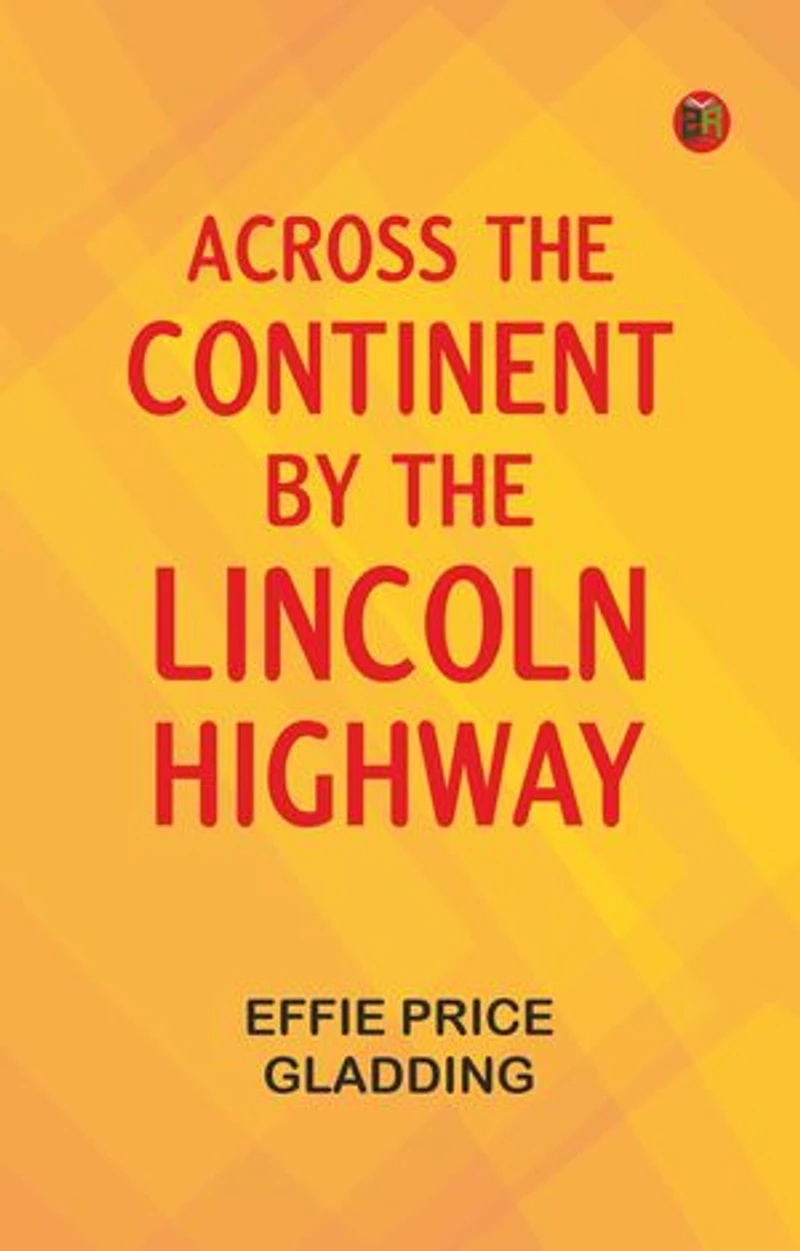 Across the Continent by the Lincoln Highway