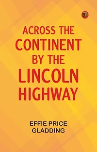 Across the Continent by the Lincoln Highway