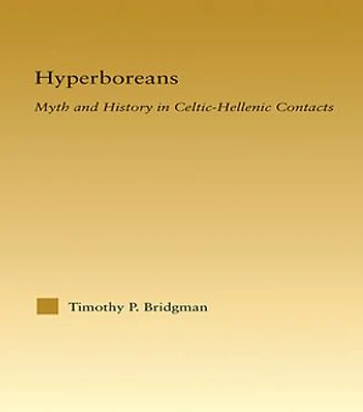 Hyperboreans: Myth And History Celtic-hellenic Contacts