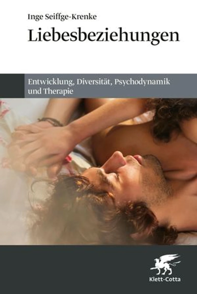 Liebesbeziehungen: Entwicklung, Diversität, Psychodynamik und Therapie