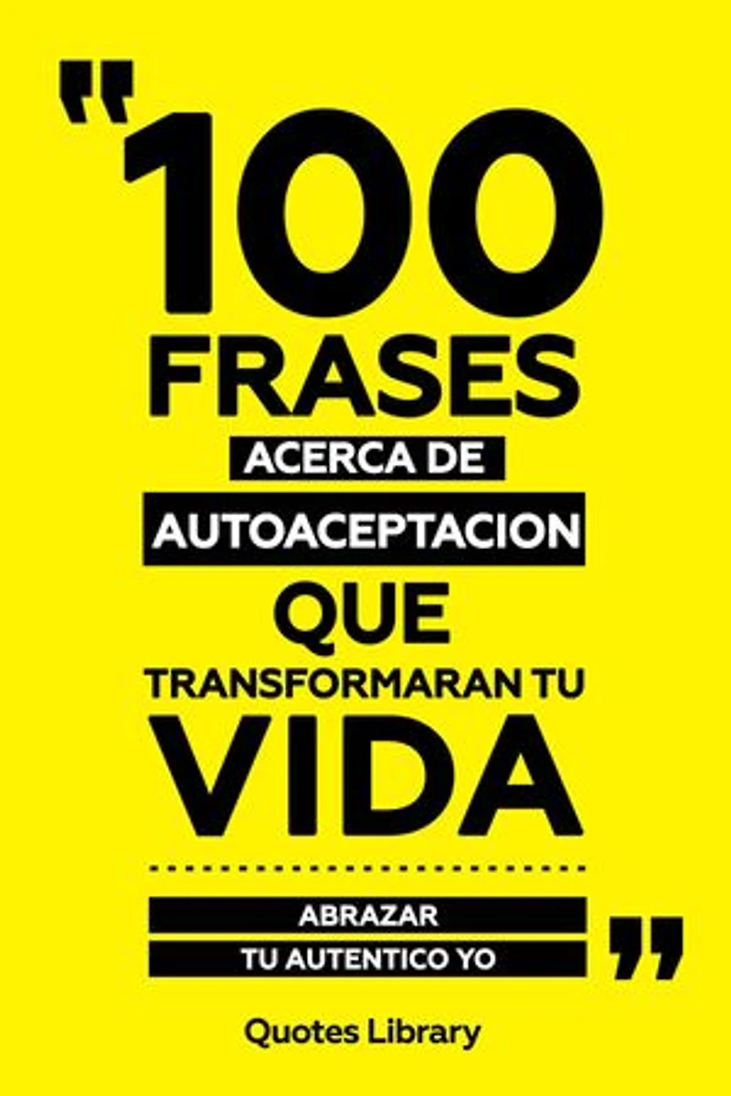 100 Frases Acerca De Autoaceptacion Que Transformaran Tu Vida - Abrazar Tu Autentico Yo